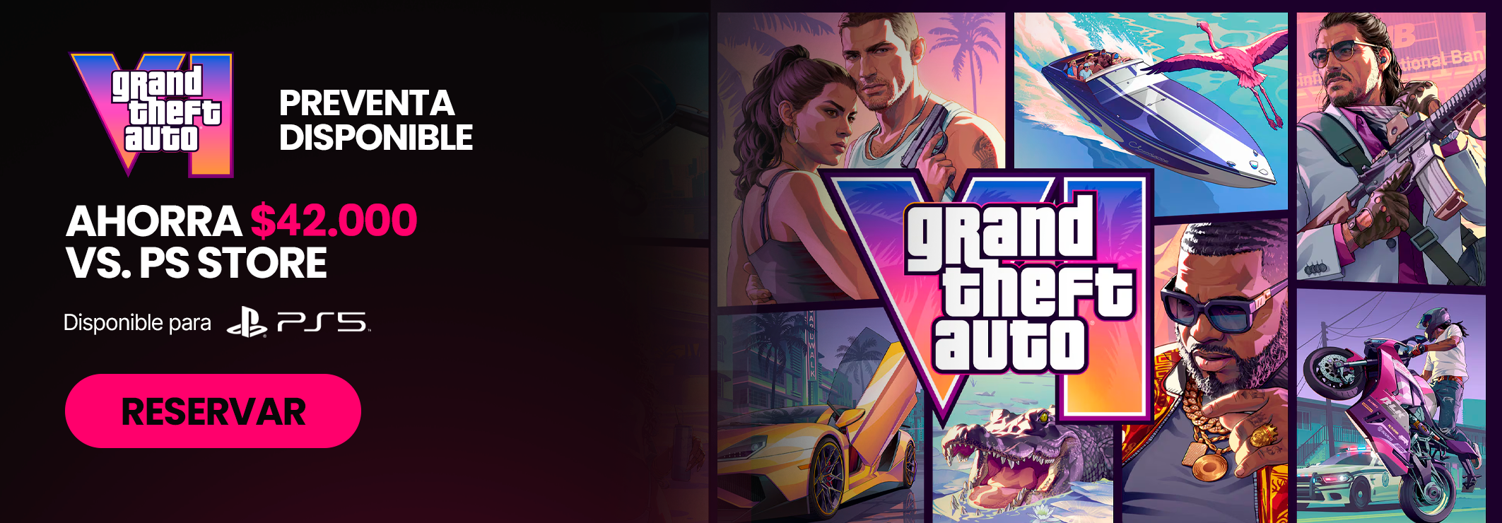 GTA VI. Preventa disponible para PS5. Ahorra $42.000 vs. PS Store. Reservar.